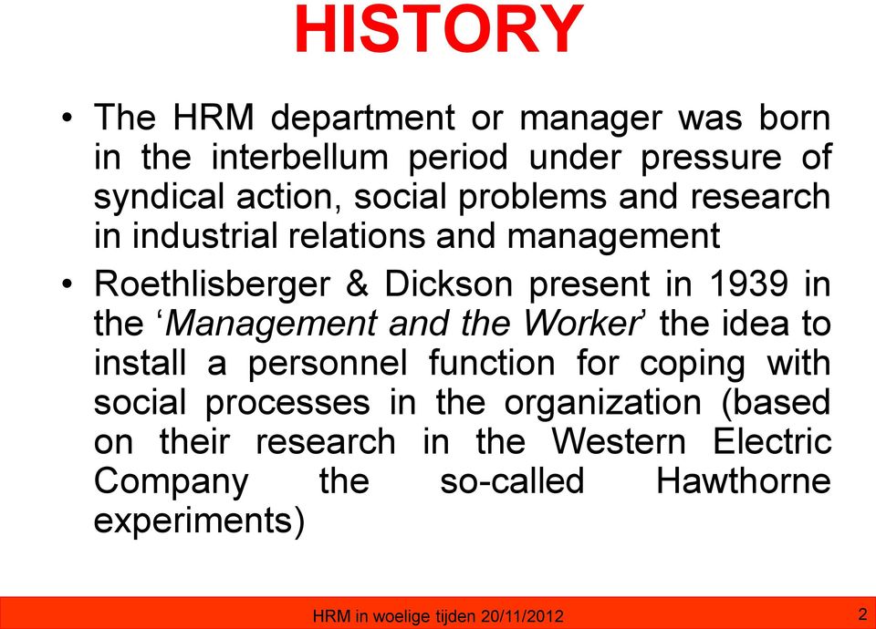 Management and the Worker the idea to install a personnel function for coping with social processes in the