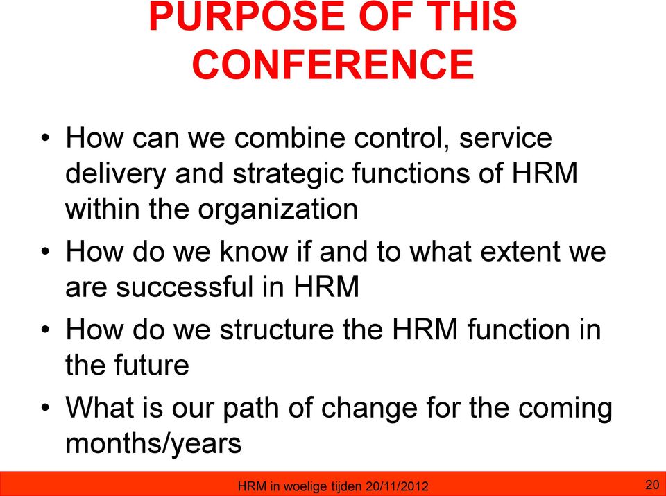 extent we are successful in HRM How do we structure the HRM function in the future