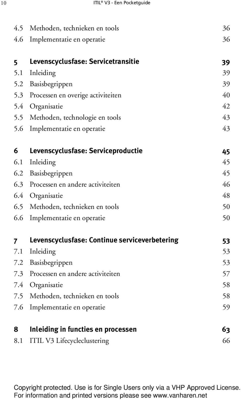 2 Basisbegrippen 45 6.3 Processen en andere activiteiten 46 6.4 Organisatie 48 6.5 Methoden, technieken en tools 50 6.