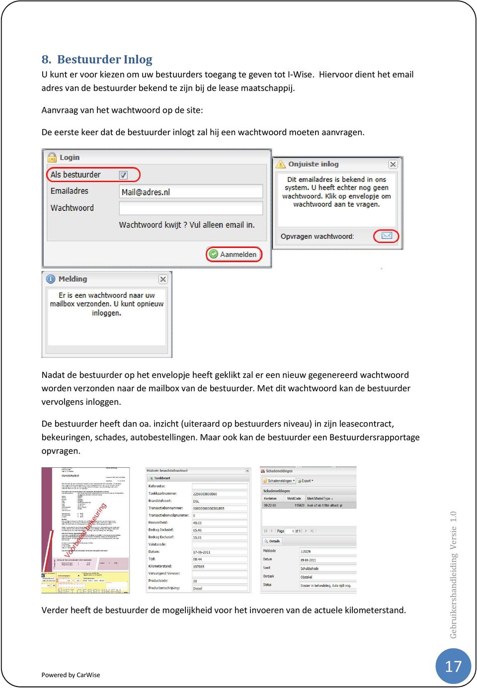 Nadat de bestuurder op het envelopje heeft geklikt zal er een nieuw gegenereerd wachtwoord worden verzonden naar de mailbox van de bestuurder.