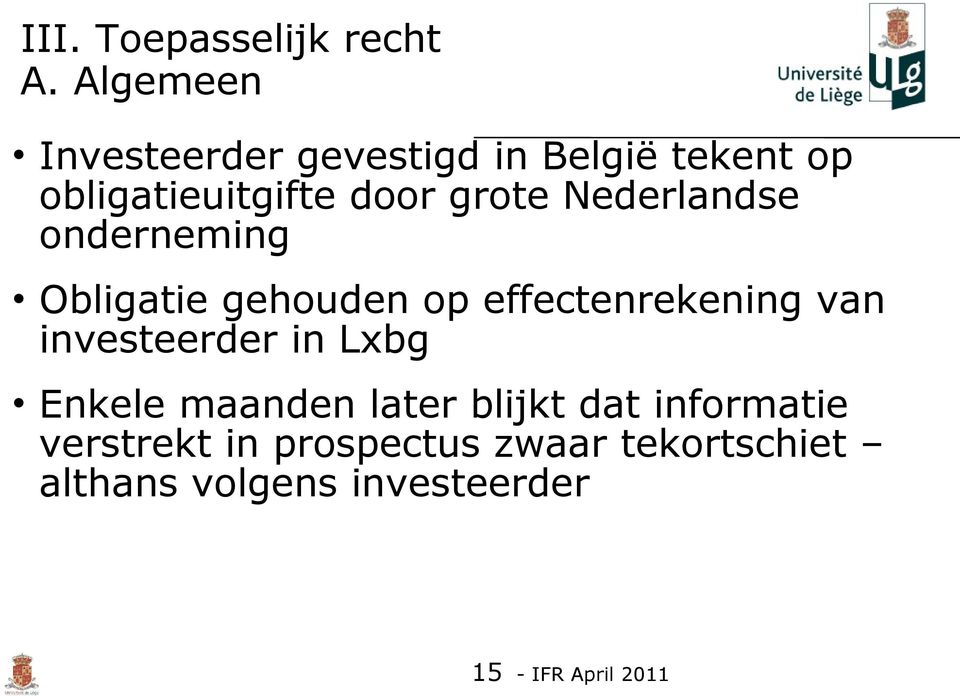 Nederlandse onderneming Obligatie gehouden op effectenrekening van investeerder in