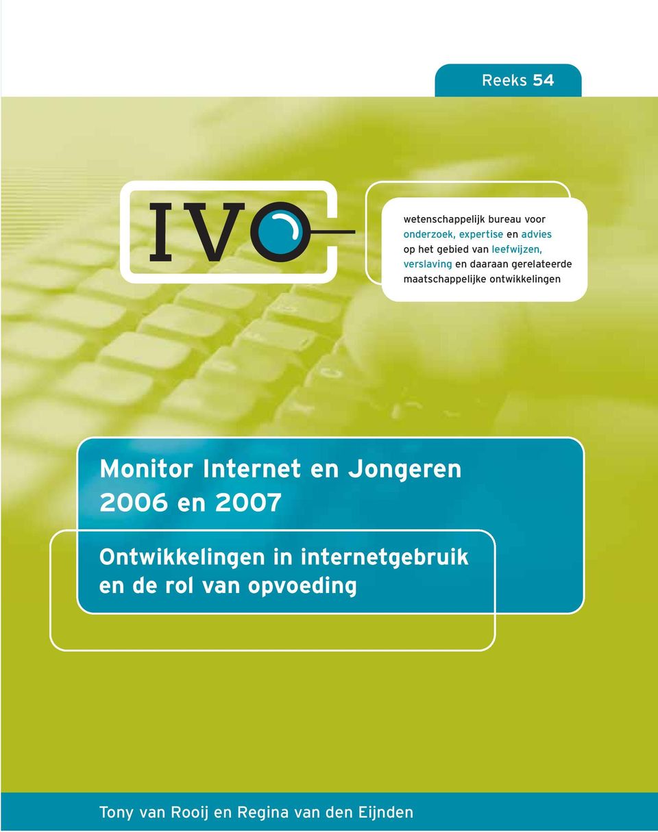 ontwikkelingen Monitor Internet en Jongeren 2006 en 2007 Ontwikkelingen in