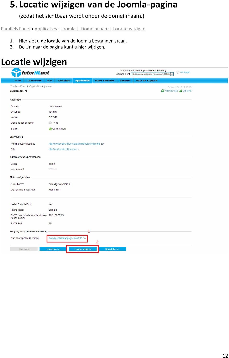 ) Parallels Panel > Applicaties Joomla Domeinnaam Locatie wijzigen 1.