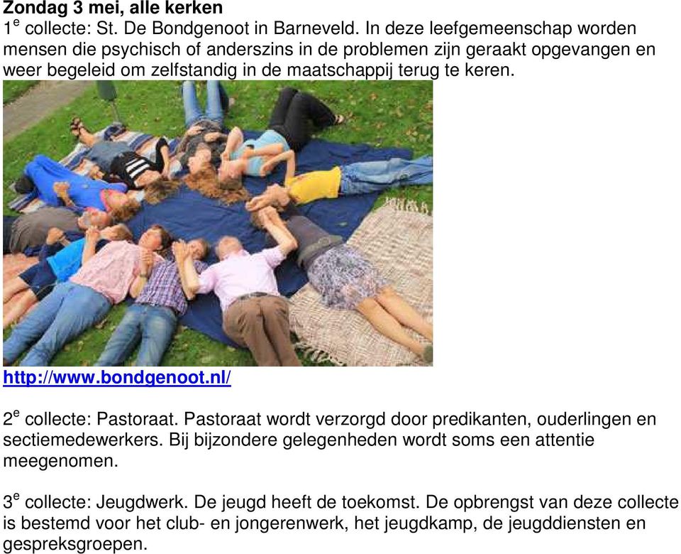 maatschappij terug te keren. http://www.bondgenoot.nl/ 2 e collecte: Pastoraat.