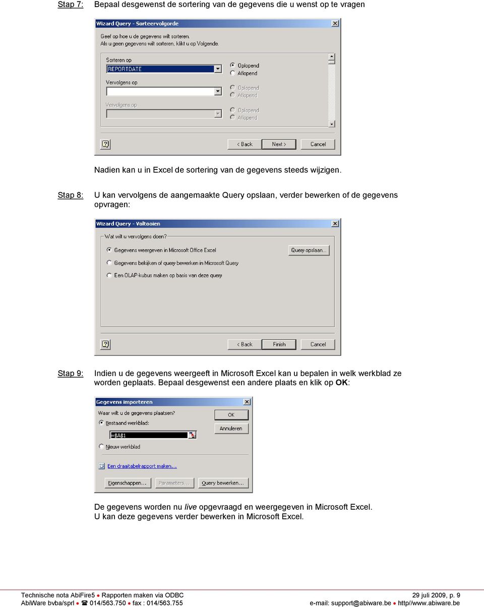 Excel kan u bepalen in welk werkblad ze worden geplaats.