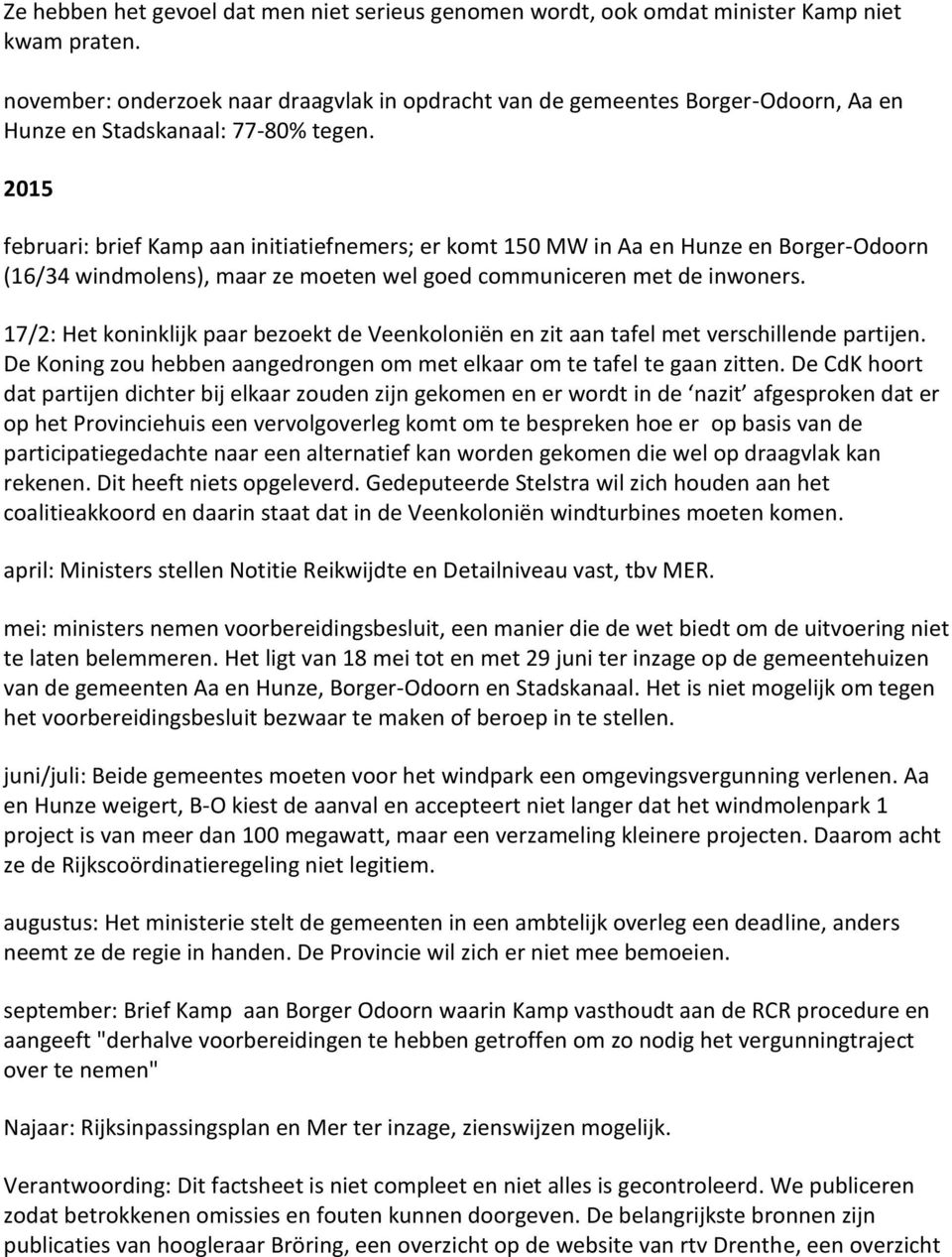 2015 februari: brief Kamp aan initiatiefnemers; er komt 150 MW in Aa en Hunze en Borger-Odoorn (16/34 windmolens), maar ze moeten wel goed communiceren met de inwoners.