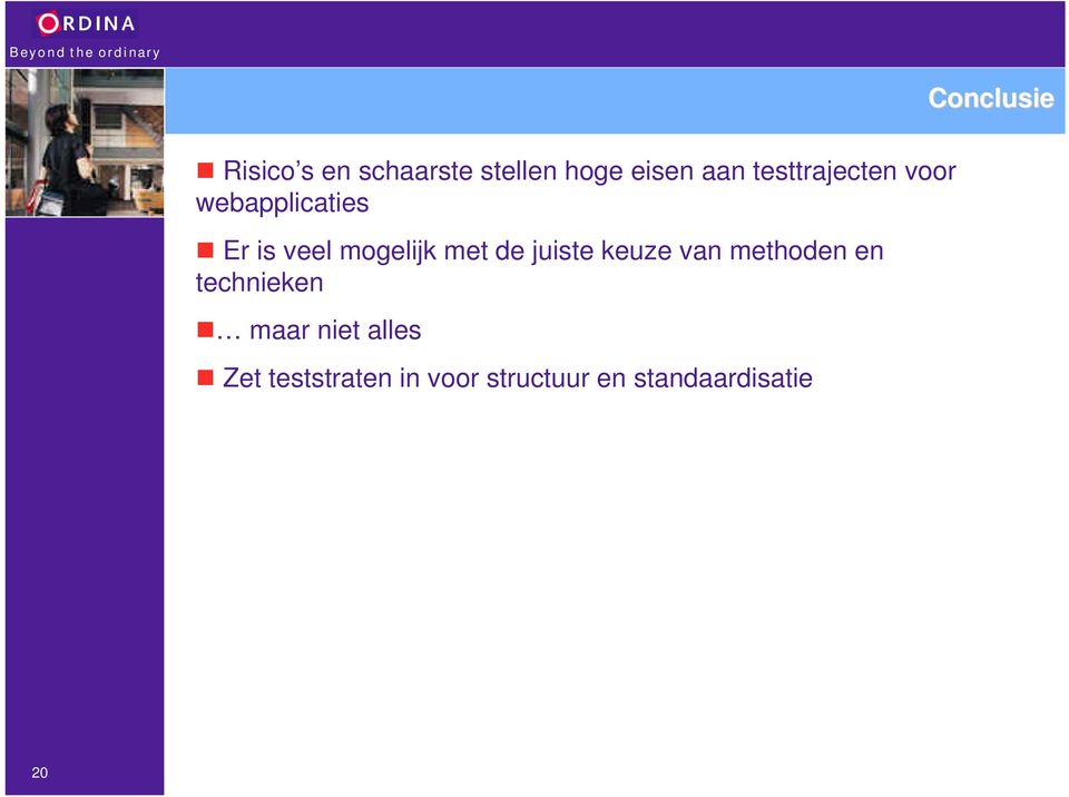 met de juiste keuze van methoden en technieken maar niet