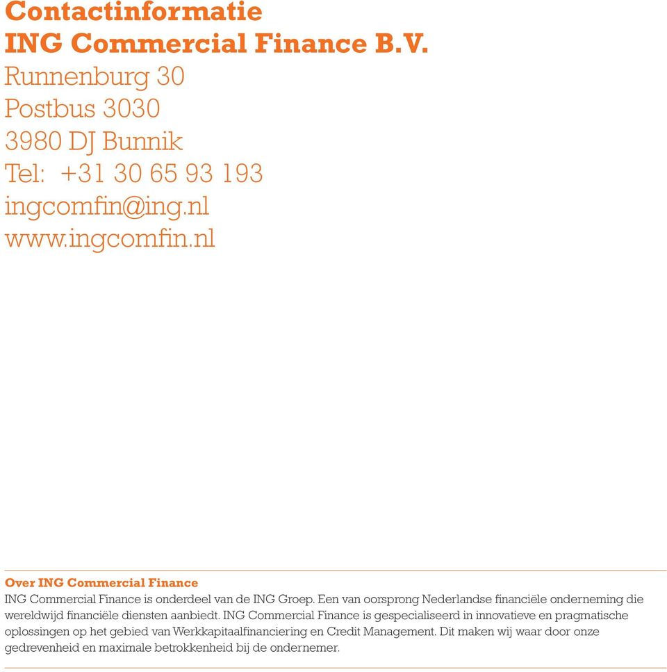 Een van oorsprong Nederlandse financiële onderneming die wereldwijd financiële diensten aanbiedt.