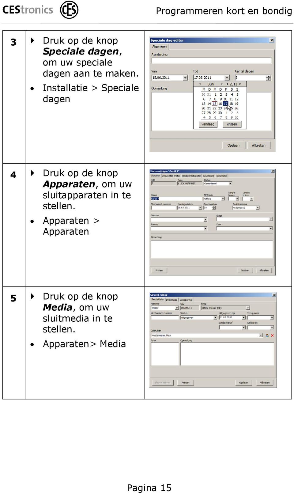 Installatie > Speciale dagen 4 Druk op de knop Apparaten, om uw