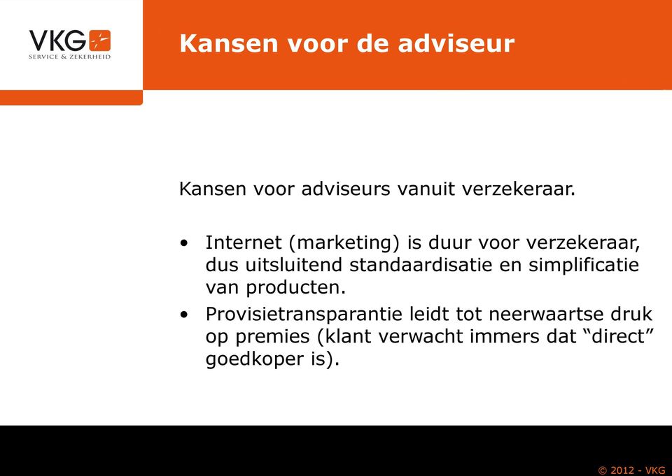 standaardisatie en simplificatie van producten.