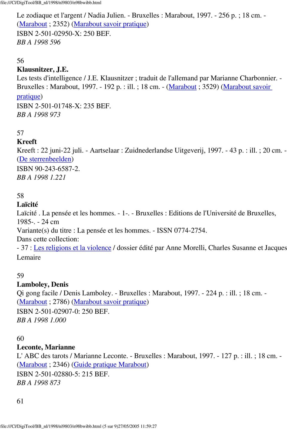 - Bruxelles : Marabout, 1997. - 192 p. : ill. ; 18 cm. - (Marabout ; 3529) (Marabout savoir pratique) ISBN 2-501-01748-X: 235 BEF. BB A 1998 973 57 Kreeft Kreeft : 22 juni-22 juli.