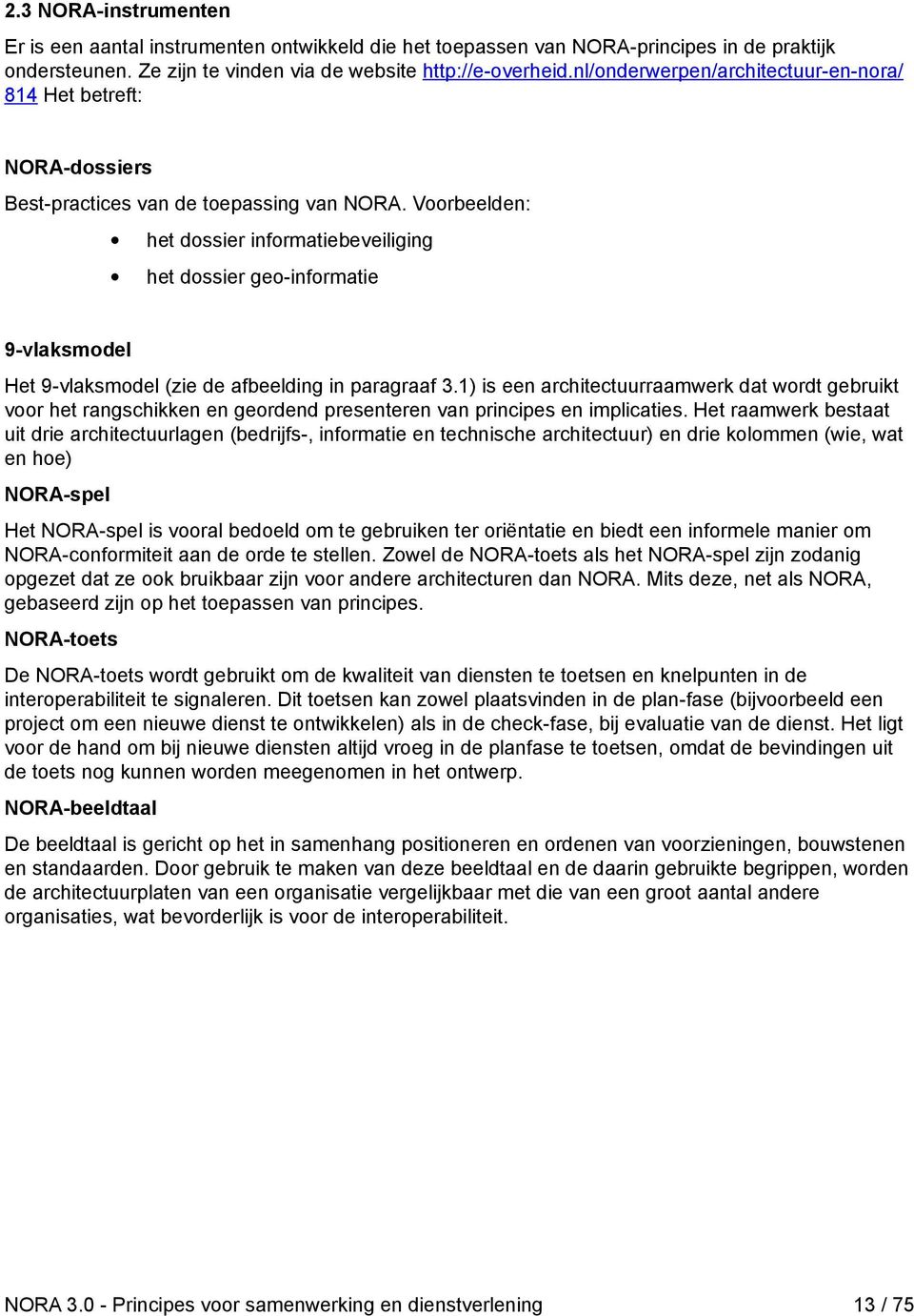 Voorbeelden: het dossier informatiebeveiliging het dossier geo-informatie 9-vlaksmodel Het 9-vlaksmodel (zie de afbeelding in paragraaf 3.