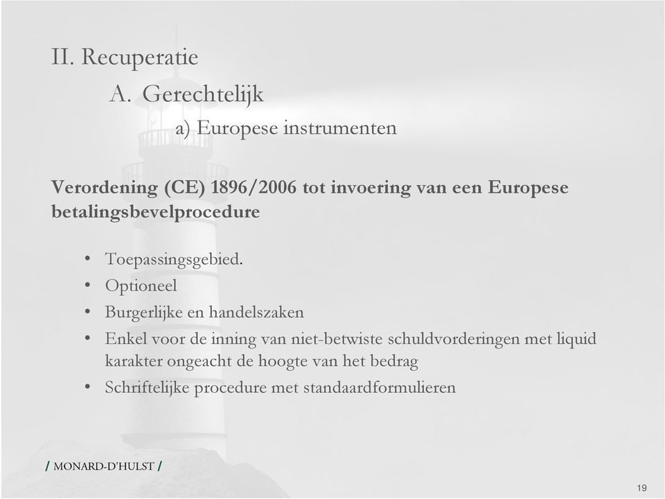 Europese betalingsbevelprocedure Toepassingsgebied.