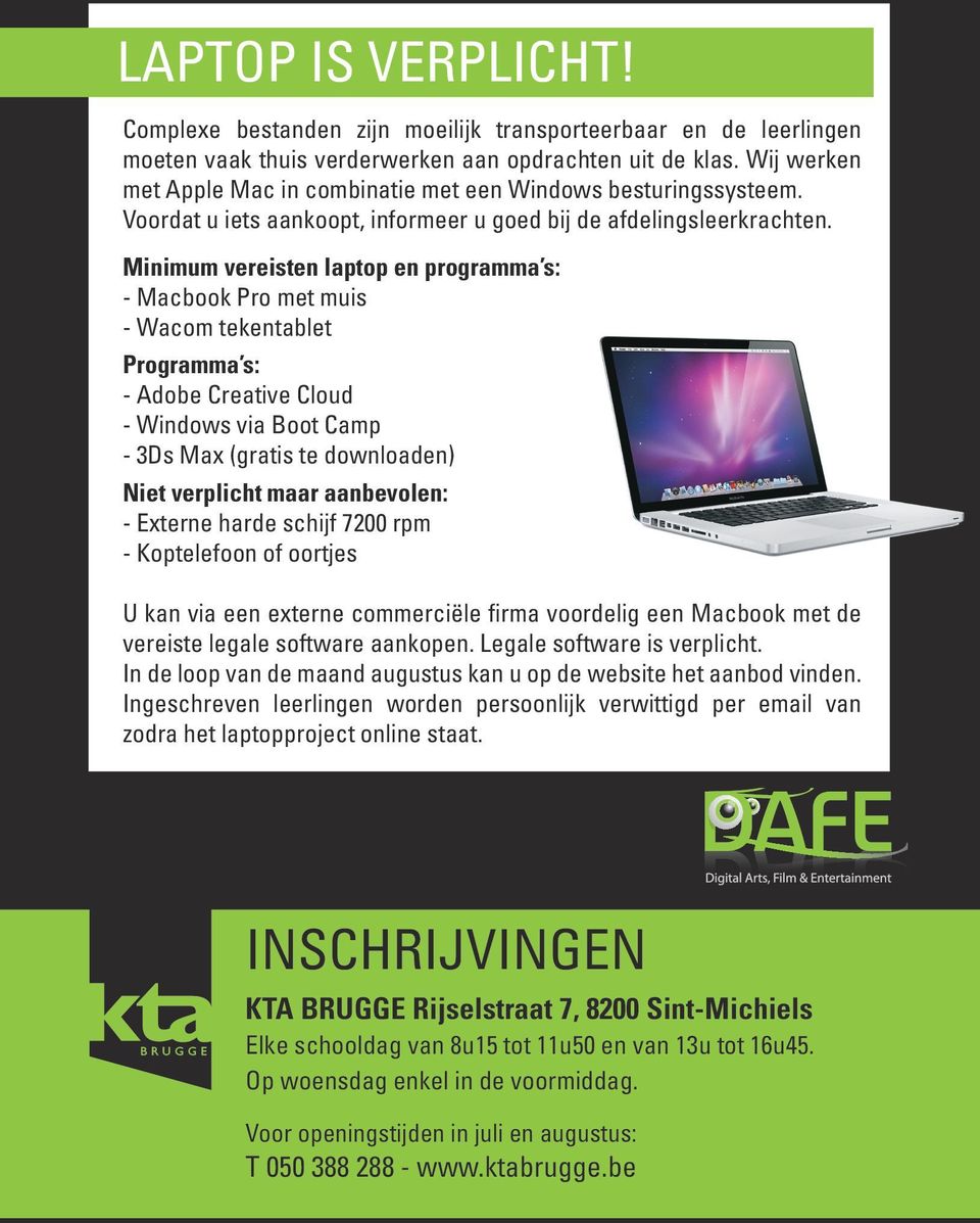 Minimum vereisten laptop en programma s: - Macbook Pro met muis - Wacom tekentablet Programma s: - Adobe Creative Cloud - Windows via Boot Camp - 3Ds Max (gratis te downloaden) Niet verplicht maar