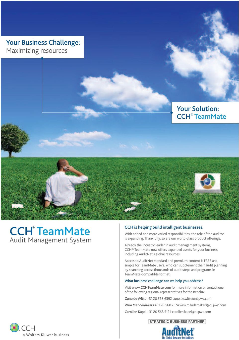 Already the industry leader in audit management systems, CCH TeamMate now offers expanded assets for your business, including AuditNet s global resources.