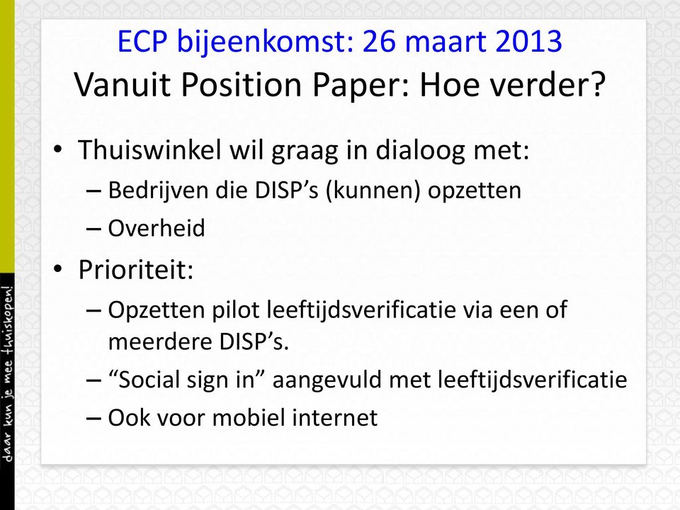 opzetten Overheid Prioriteit: Opzetten pilot leeftijdsverificatie via een