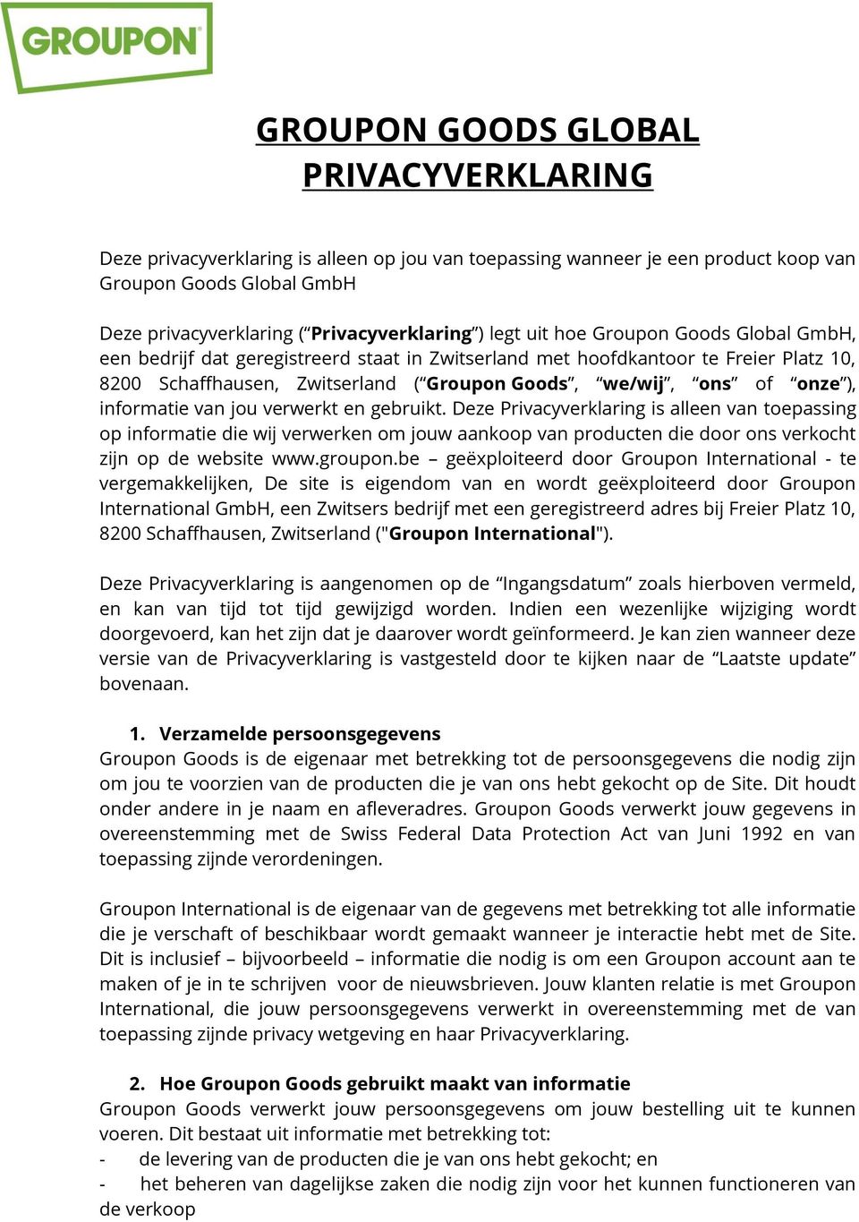 informatie van jou verwerkt en gebruikt. Deze Privacyverklaring is alleen van toepassing op informatie die wij verwerken om jouw aankoop van producten die door ons verkocht zijn op de website www.