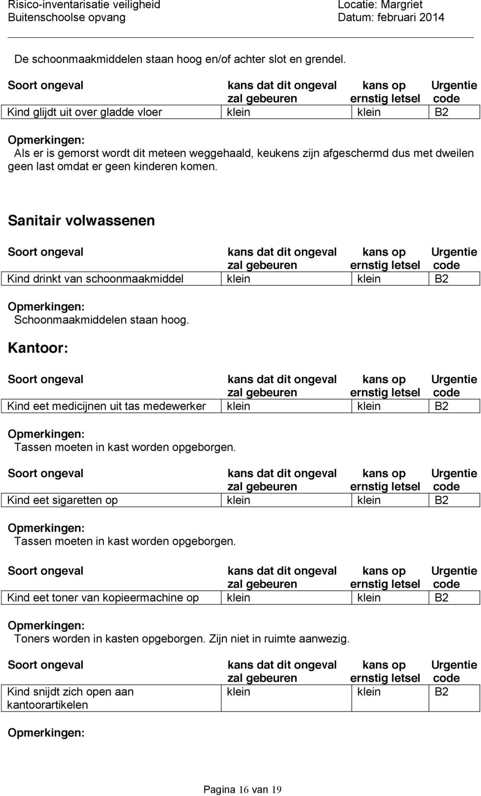 komen. Sanitair volwassenen Kind drinkt van schoonmaakmiddel Schoonmaakmiddelen staan hoog.