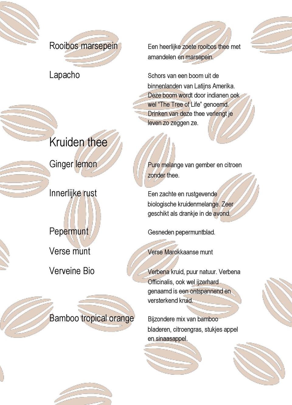 Kruiden thee Ginger lemon Innerlijke rust Pepermunt Verse munt Verveine Bio Bamboo tropical orange Pure melange van gember en citroen zonder thee.