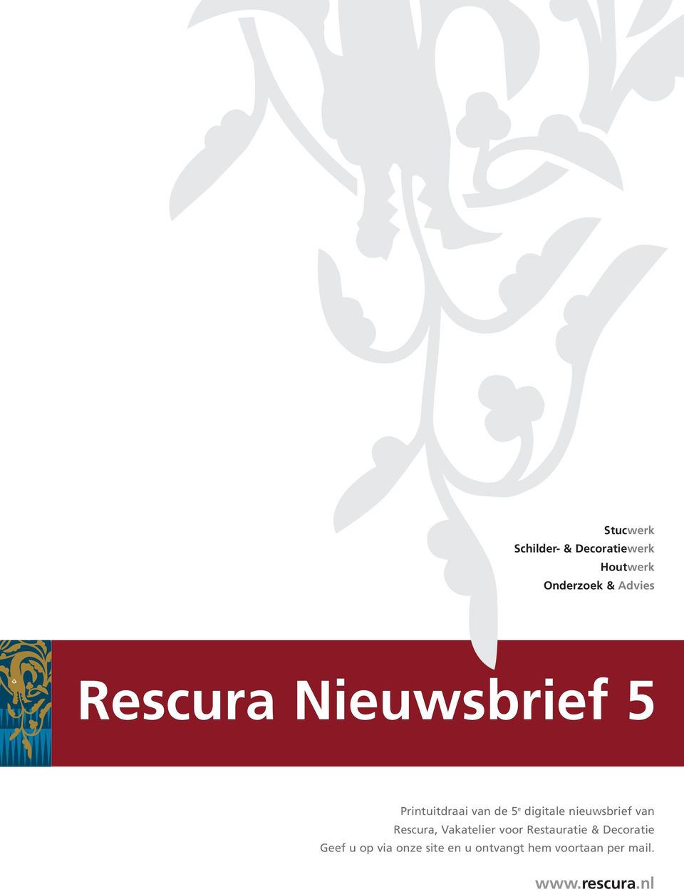 nieuwsbrief van Rescura, Vakatelier voor Restauratie & Decoratie