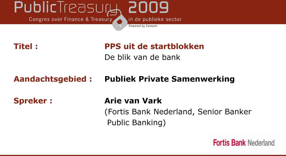Samenwerking Spreker : Arie van Vark