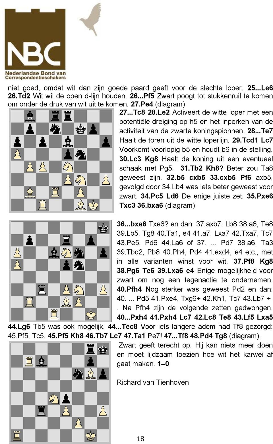 29.Tcd1 Lc7 Voorkomt voorlopig b5 en houdt b6 in de stelling. 30.Lc3 Kg8 Haalt de koning uit een eventueel schaak met Pg5. 31.Tb2 Kh8? Beter zou Ta8 geweest zijn. 32.b5 cxb5 33.