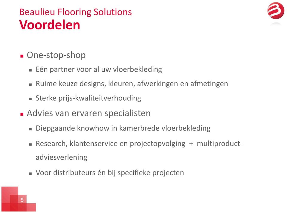 ervaren specialisten Diepgaande knowhow in kamerbrede vloerbekleding Research, klantenservice