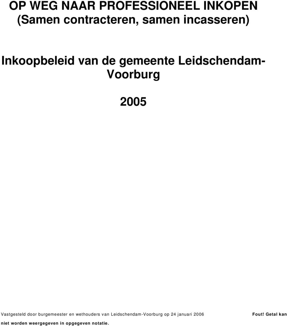Vastgesteld door burgemeester en wethouders van Leidschendam-Voorburg
