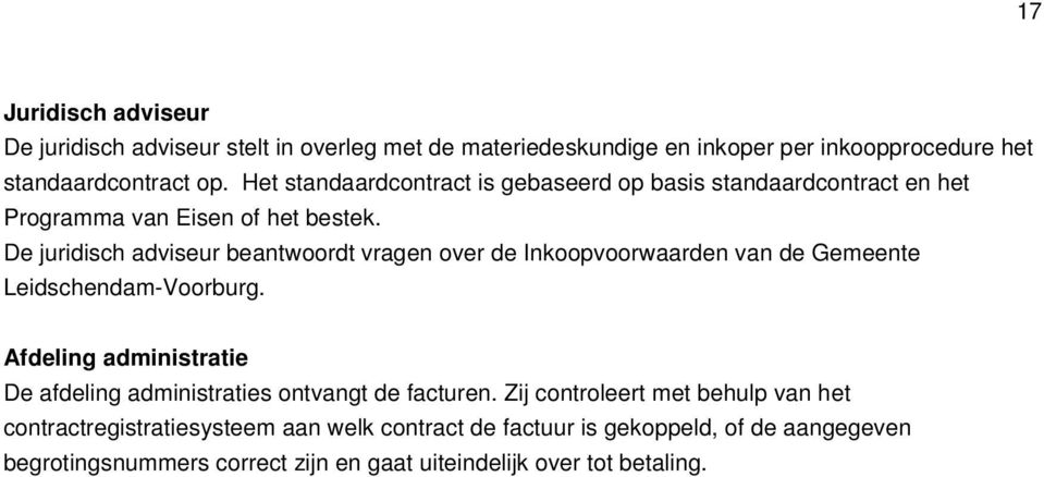 De juridisch adviseur beantwoordt vragen over de Inkoopvoorwaarden van de Gemeente Leidschendam-Voorburg.