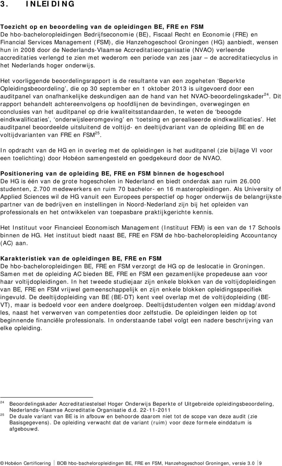 accreditatiecyclus in het Nederlands hoger onderwijs.