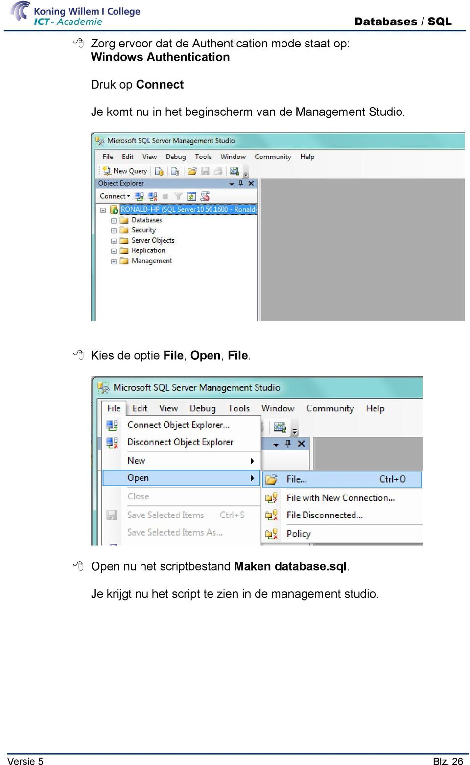 Kies de optie File, Open, File. Open nu het scriptbestand Maken database.