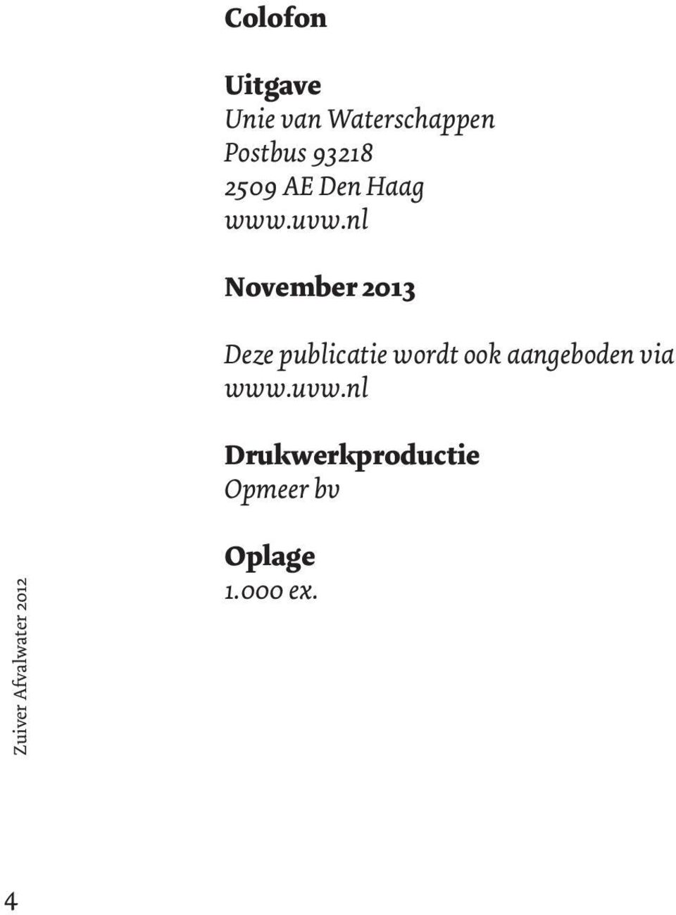 nl November 2013 Deze publicatie wordt ook aangeboden