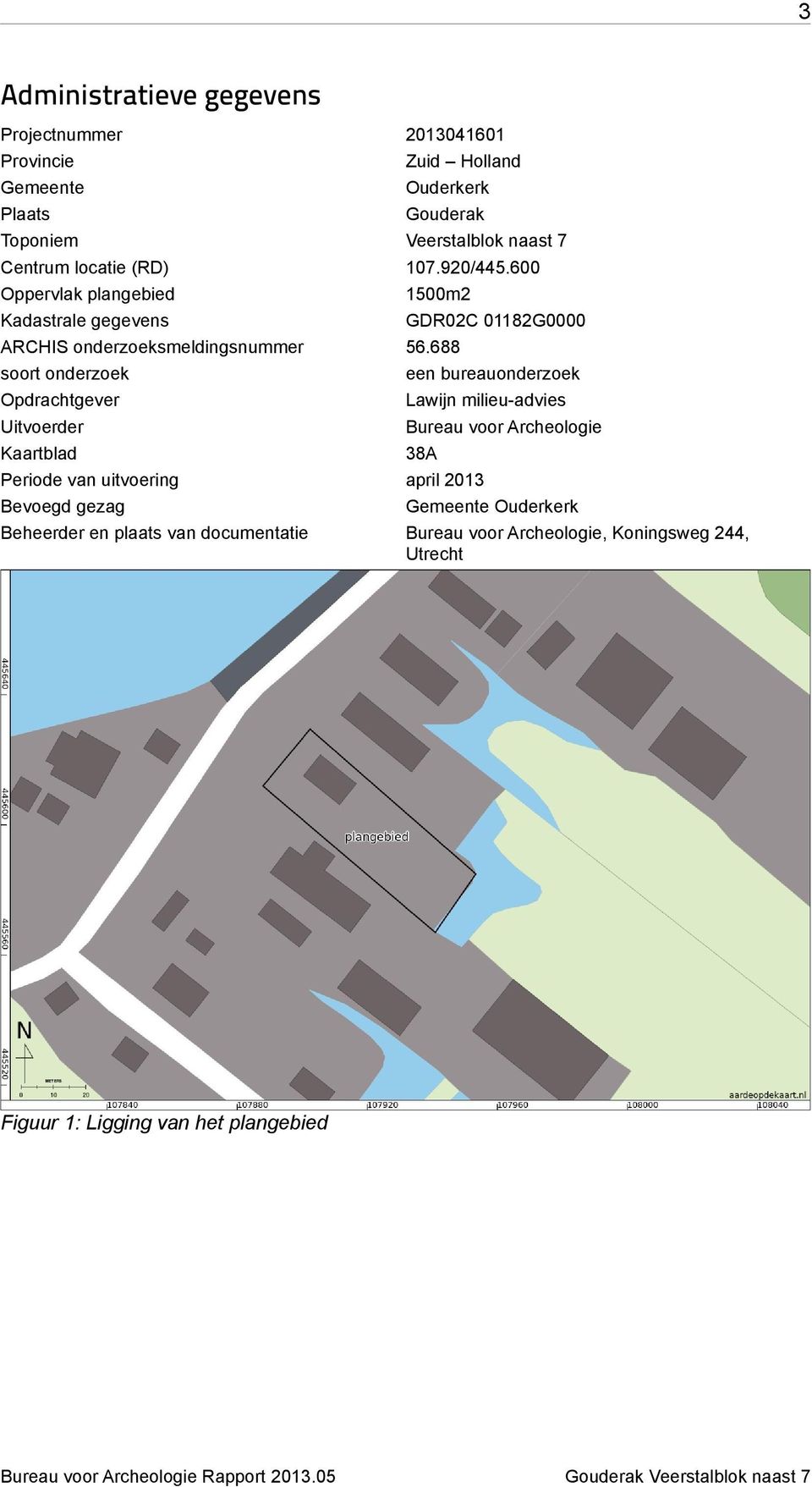 documentatie 2013041601 Zuid Holland Ouderkerk Gouderak Veerstalblok naast 7 107.920/445.600 1500m2 GDR02C 01182G0000 56.