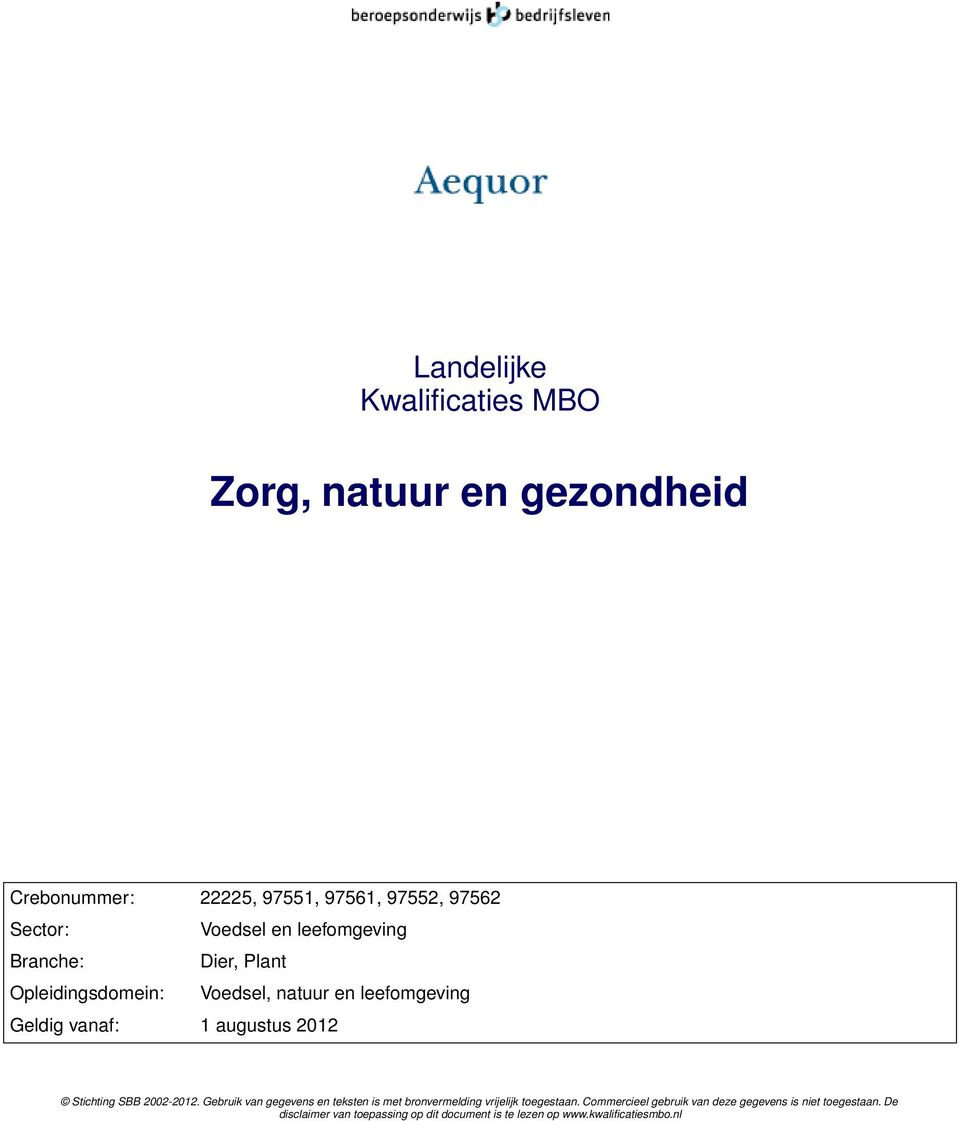 Stichting SBB 2002-2012. Gebruik van gegevens en teksten is met bronvermelding vrijelijk toegestaan.