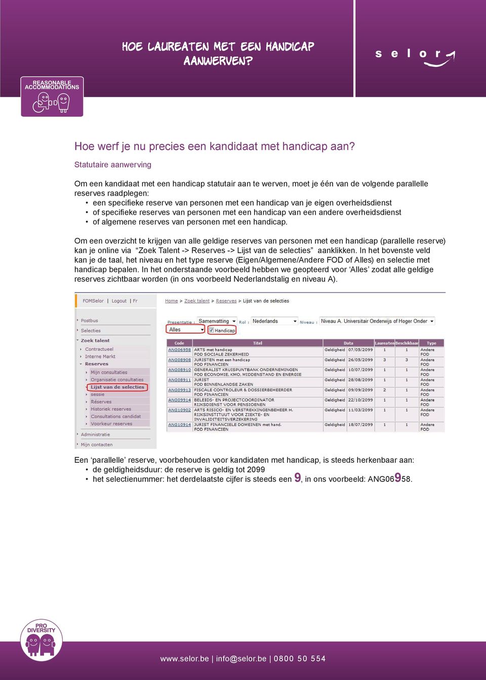 je eigen overheidsdienst of specifieke reserves van personen met een handicap van een andere overheidsdienst of algemene reserves van personen met een handicap.