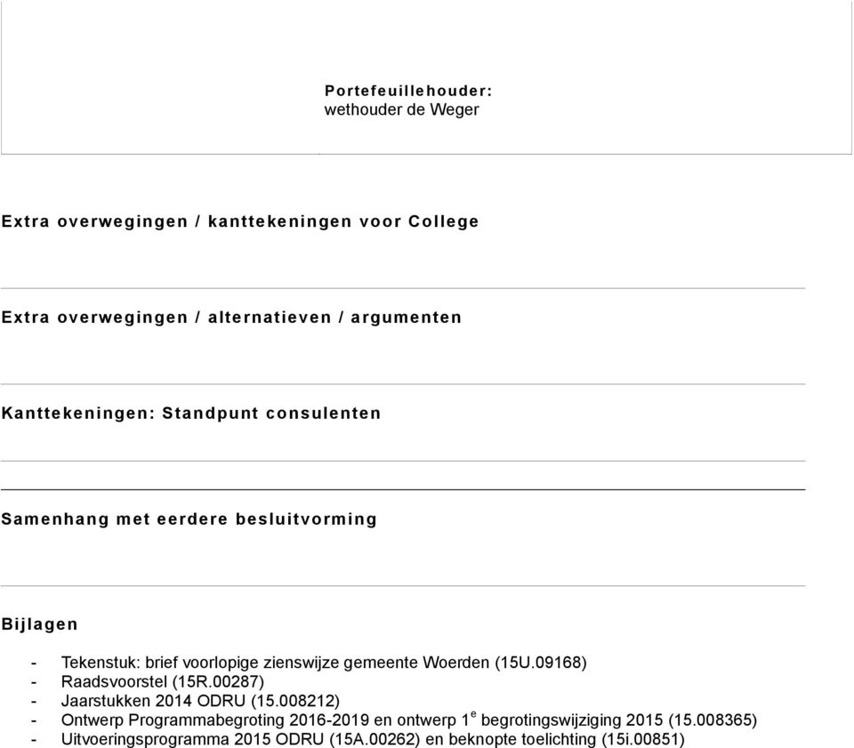 zienswijze gemeente Woerden (15U.09168) - Raadsvoorstel (15R.00287) - Jaarstukken 2014 ODRU (15.