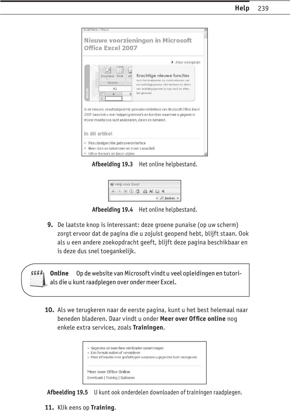 Ook als u een andere zoekopdracht geeft, blijft deze pagina beschikbaar en is deze dus snel toegankelijk.