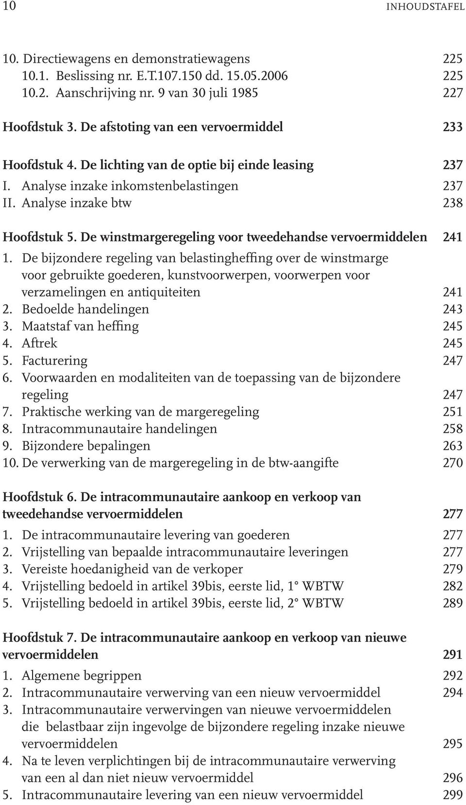 De winstmargeregeling voor tweedehandse vervoermiddelen 241 1.