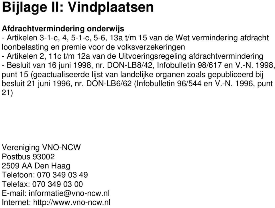 DON-LB8/42, Infobulletin 98/617 en V.-N. 1998, punt 15 (geactualiseerde lijst van landelijke organen zoals gepubliceerd bij besluit 21 juni 1996, nr.