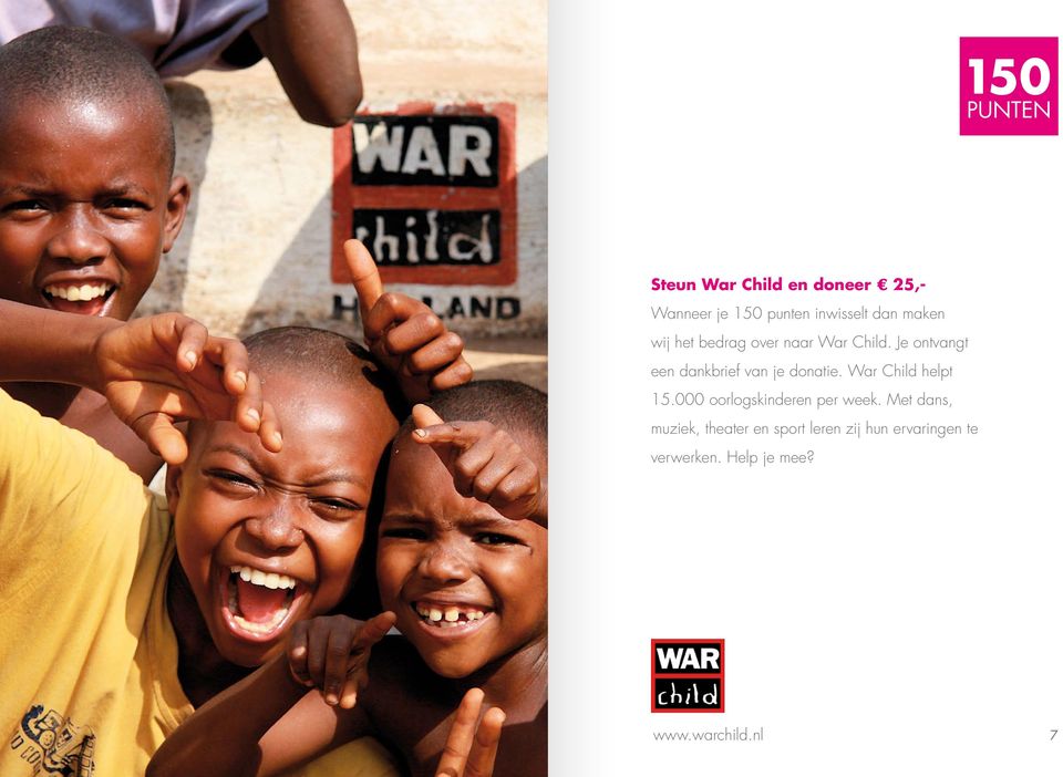 Je ontvangt een dankbrief van je donatie. War Child helpt 15.