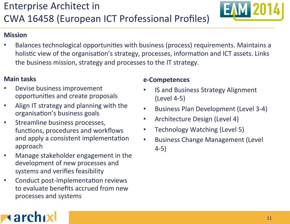 Main tasks Devise business improvement opportunijes and create proposals Align IT strategy and planning with the organisajon s business goals Streamline business processes, funcjons, procedures and