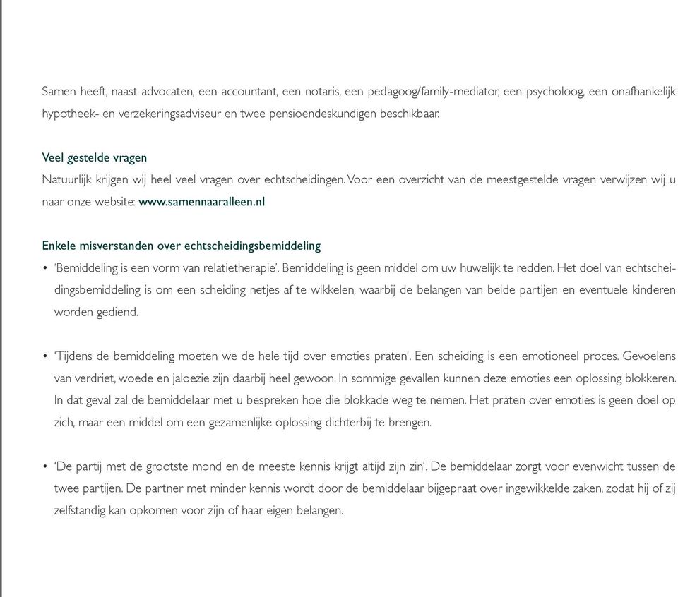 nl Enkele misverstanden over echtscheidingsbemiddeling Bemiddeling is een vorm van relatietherapie. Bemiddeling is geen middel om uw huwelijk te redden.