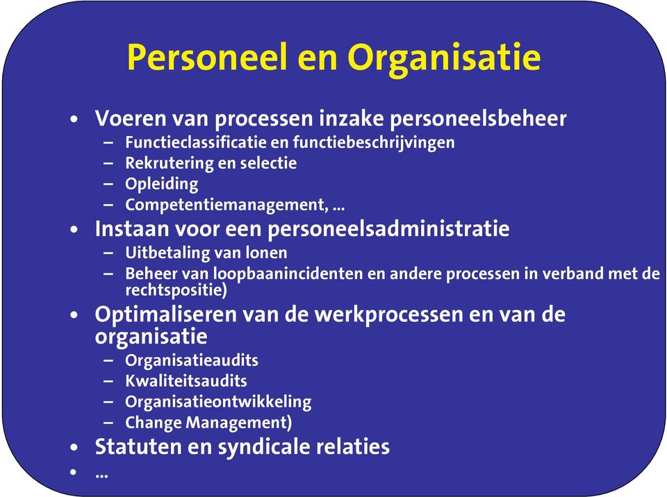 Beheer van loopbaanincidenten en andere processen in verband met de rechtspositie) Optimaliseren van de werkprocessen en