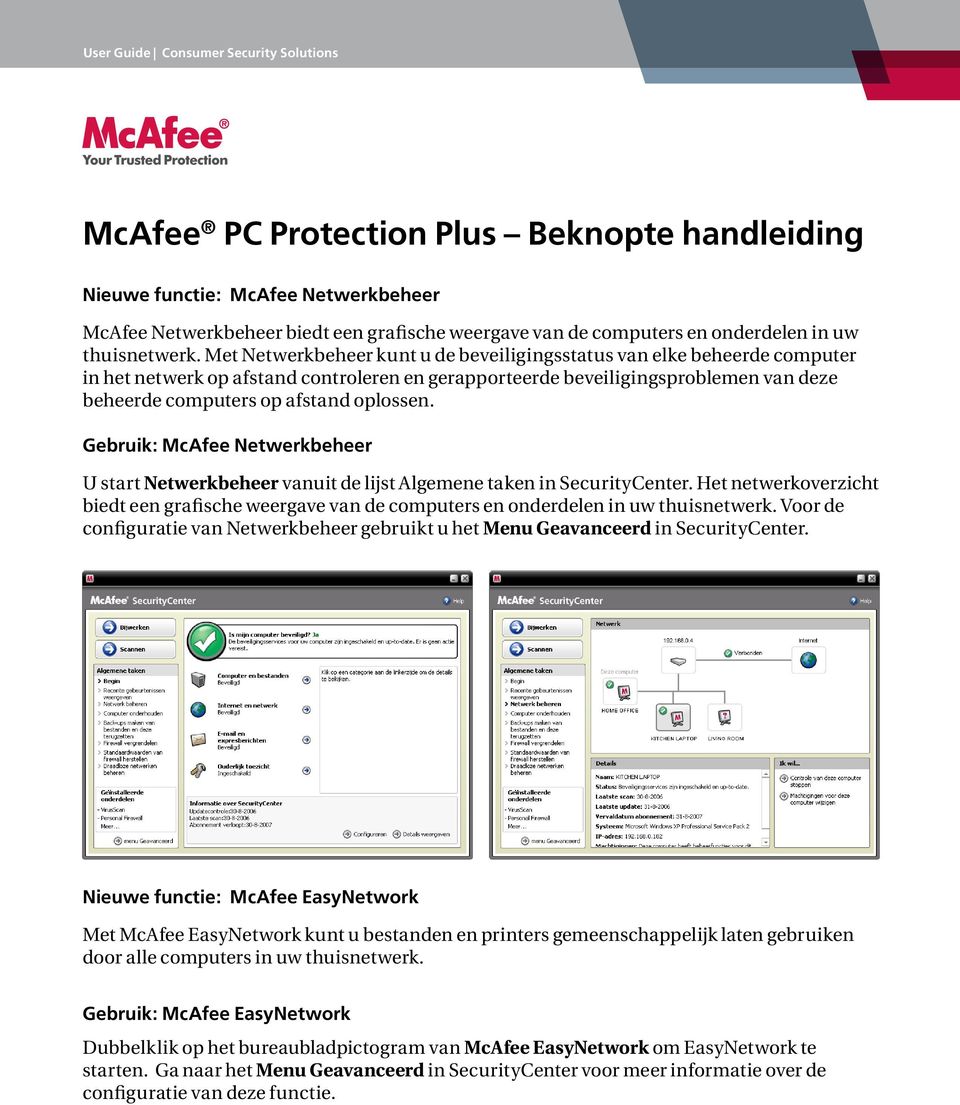 Gebruik: McAfee Netwerkbeheer U start Netwerkbeheer vanuit de lijst Algemene taken in SecurityCenter.