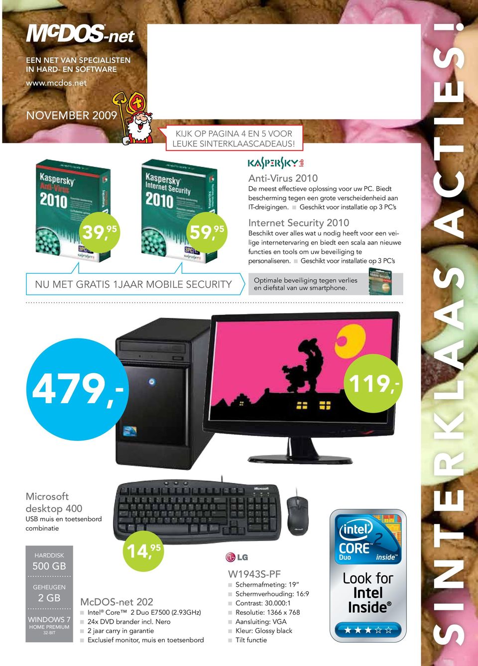 93GHz) Exclusief monitor, muis en toetsenbord Kijk op pagina 4 en 5 voor leuke sinterklaascadeaus! 59, Anti-Virus 2010 De meest effectieve oplossing voor uw PC.