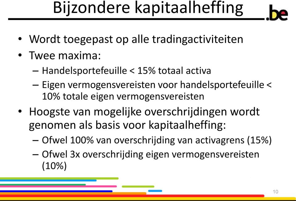 totale eigen vermogensvereisten Hoogste van mogelijke overschrijdingen wordt genomen als basis voor