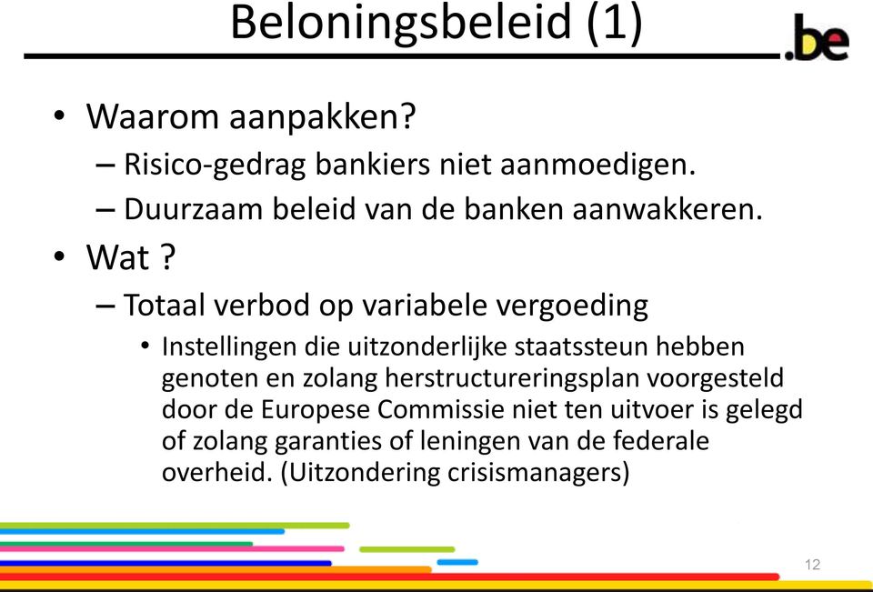 Totaal verbod op variabele vergoeding Instellingen die uitzonderlijke staatssteun hebben genoten en