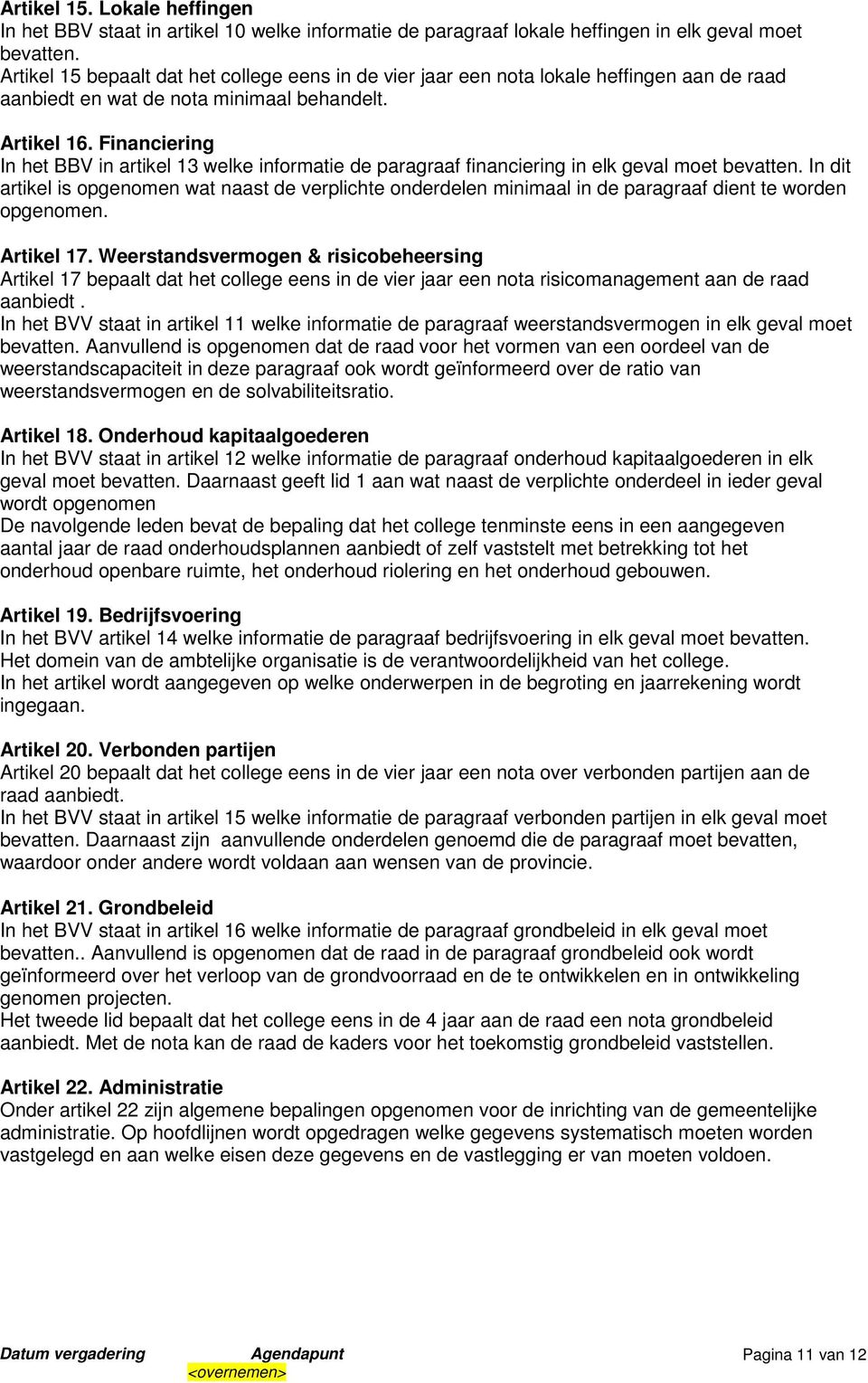 Financiering In het BBV in artikel 13 welke informatie de paragraaf financiering in elk geval moet bevatten.