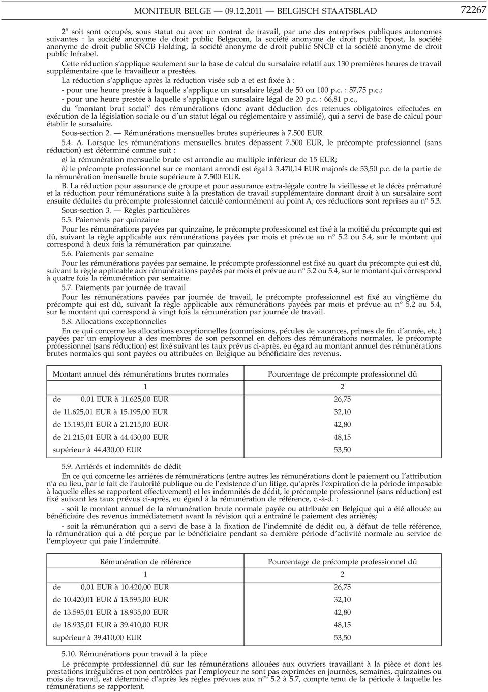 société anonyme de droit public bpost, la société anonyme de droit public SNCB Holding, la société anonyme de droit public SNCB et la société anonyme de droit public Infrabel.