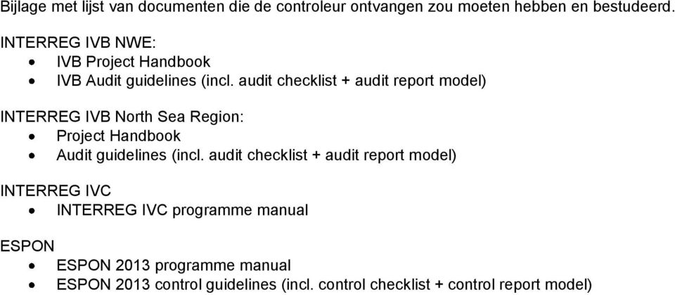 audit checklist + audit report model) INTERREG IVB North Sea Region: Project Handbook Audit guidelines (incl.